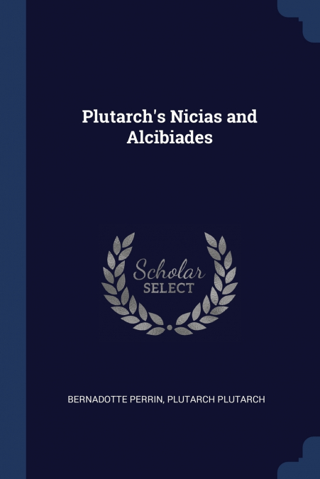 Plutarch’s Nicias and Alcibiades