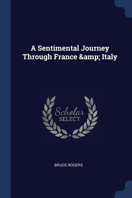 A Sentimental Journey Through France & Italy