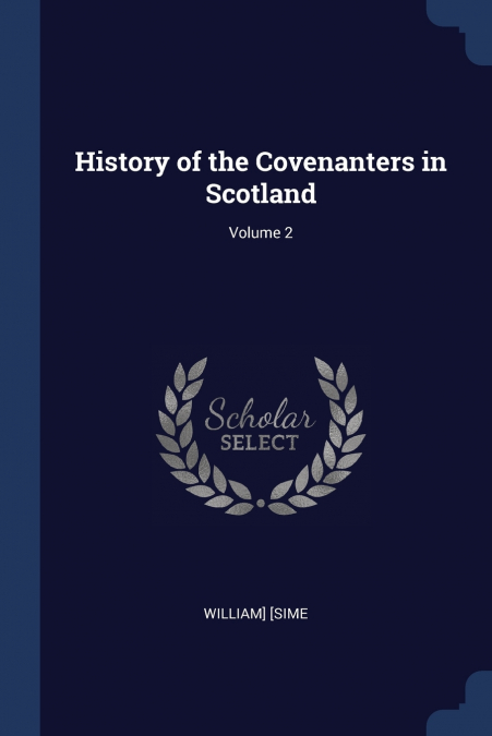 History of the Covenanters in Scotland; Volume 2