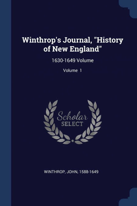 Winthrop’s Journal, 'History of New England'