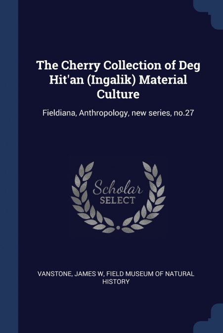 The Cherry Collection of Deg Hit’an (Ingalik) Material Culture