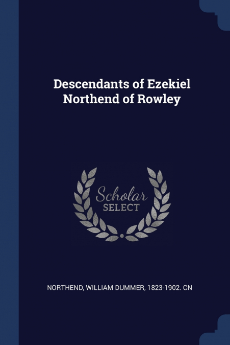 Descendants of Ezekiel Northend of Rowley