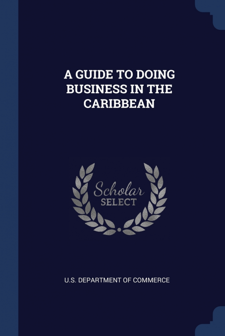 A GUIDE TO DOING BUSINESS IN THE CARIBBEAN