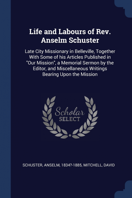 Life and Labours of Rev. Anselm Schuster