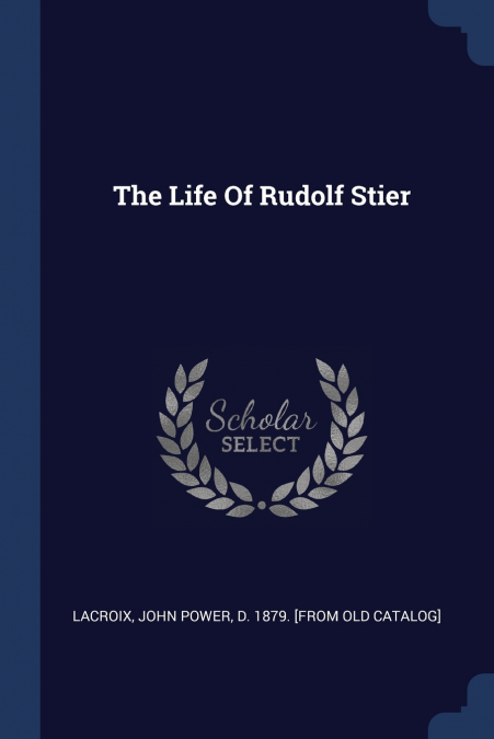 The Life Of Rudolf Stier