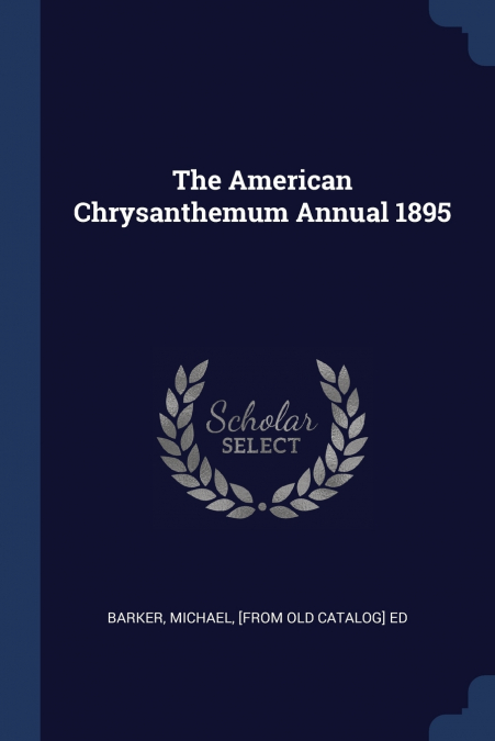 The American Chrysanthemum Annual 1895