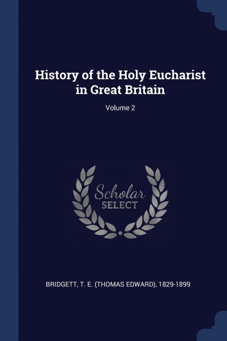 History of the Holy Eucharist in Great Britain; Volume 2