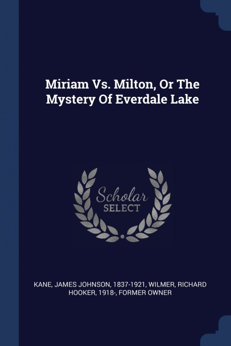 Miriam Vs. Milton, Or The Mystery Of Everdale Lake