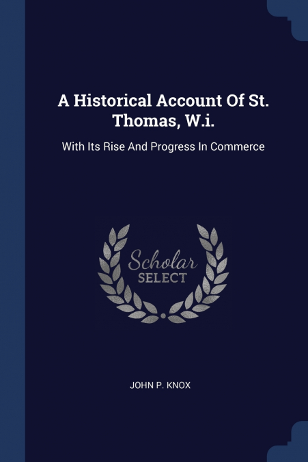 A Historical Account Of St. Thomas, W.i.