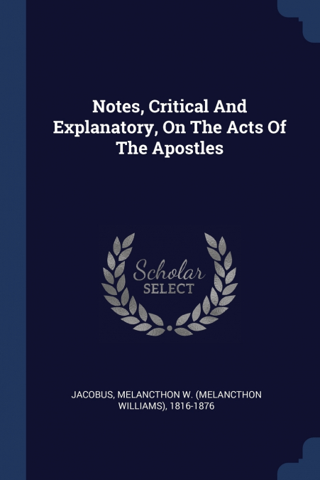 Notes, Critical And Explanatory, On The Acts Of The Apostles