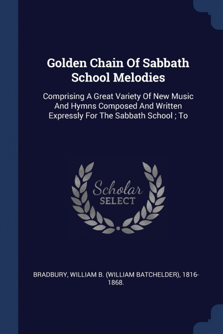 Golden Chain Of Sabbath School Melodies