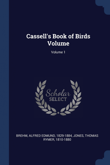 Cassell’s Book of Birds Volume; Volume 1