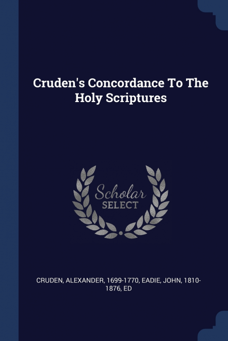 Cruden’s Concordance To The Holy Scriptures