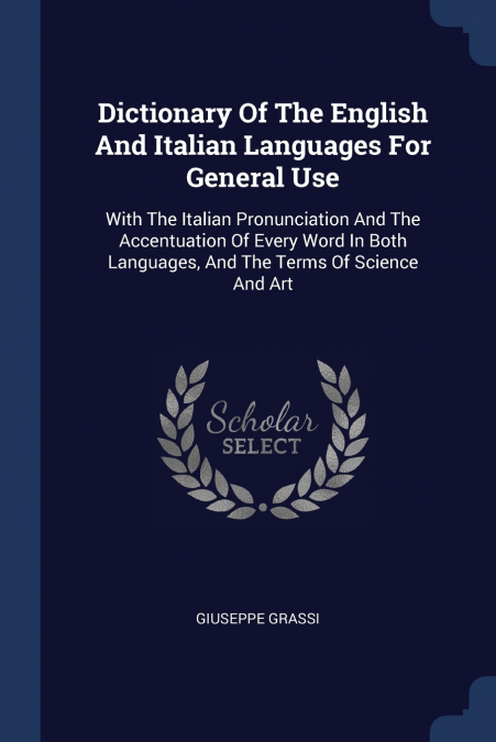 Dictionary Of The English And Italian Languages For General Use