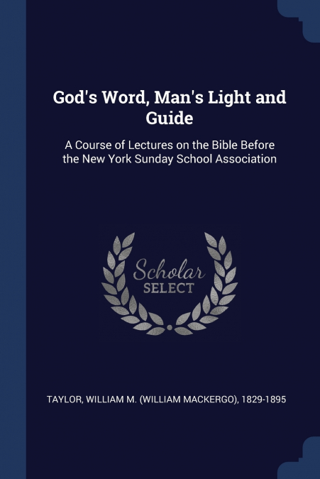 God’s Word, Man’s Light and Guide