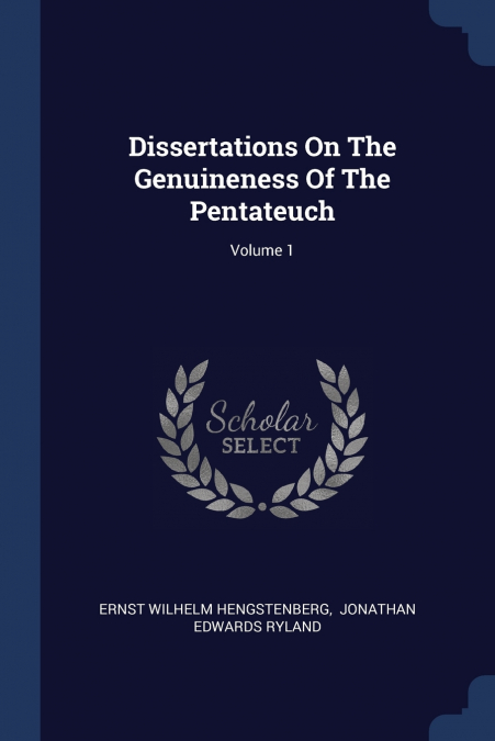 Dissertations On The Genuineness Of The Pentateuch; Volume 1