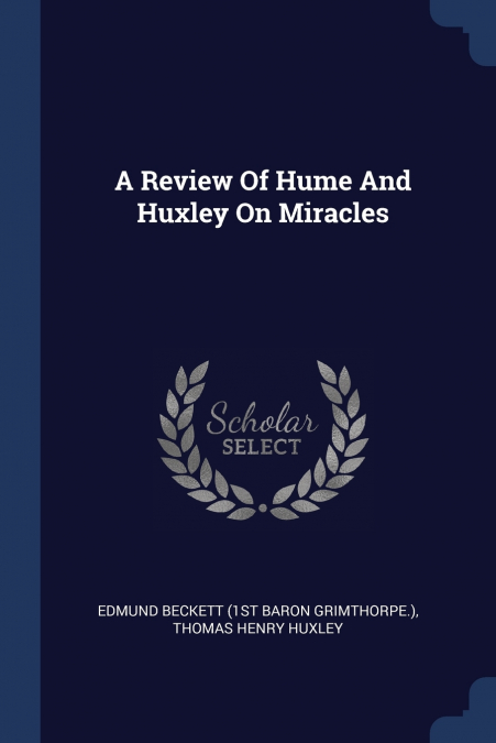 A Review Of Hume And Huxley On Miracles