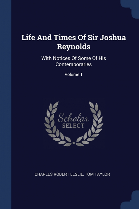Life And Times Of Sir Joshua Reynolds