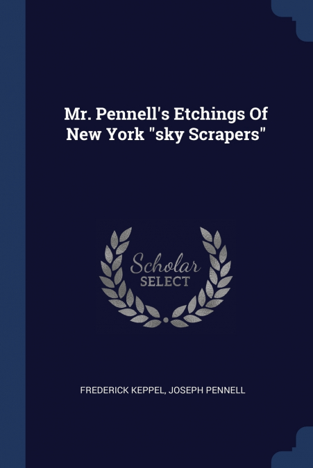 Mr. Pennell’s Etchings Of New York 'sky Scrapers'