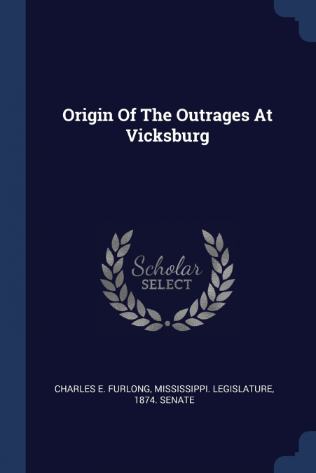 Origin Of The Outrages At Vicksburg