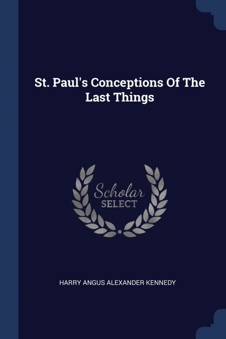St. Paul’s Conceptions Of The Last Things