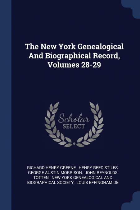 The New York Genealogical And Biographical Record, Volumes 28-29