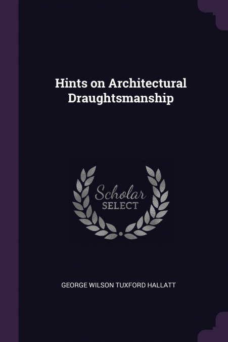 Hints on Architectural Draughtsmanship