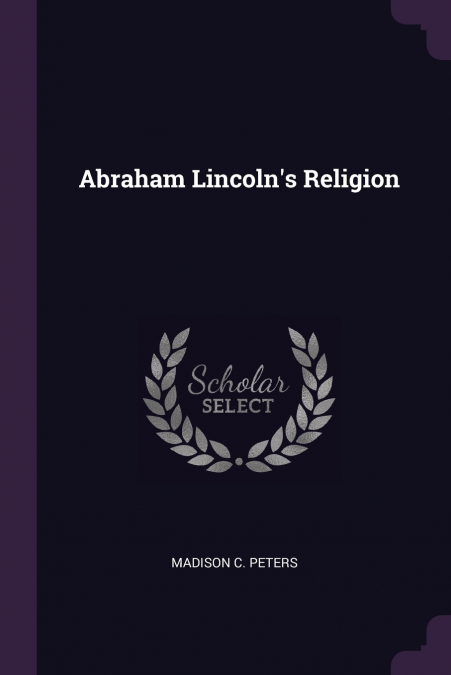 Abraham Lincoln’s Religion