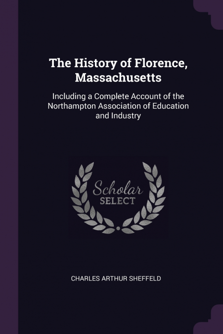 The History of Florence, Massachusetts