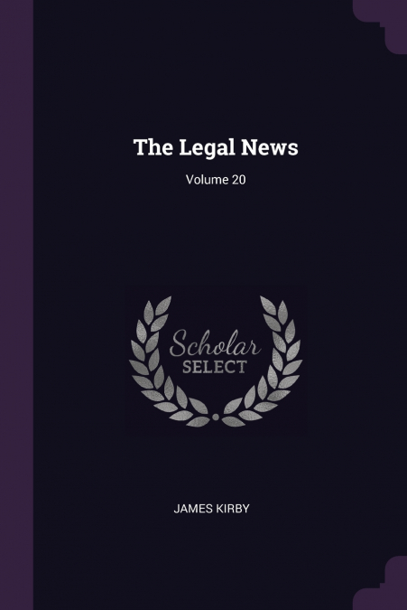 The Legal News; Volume 20