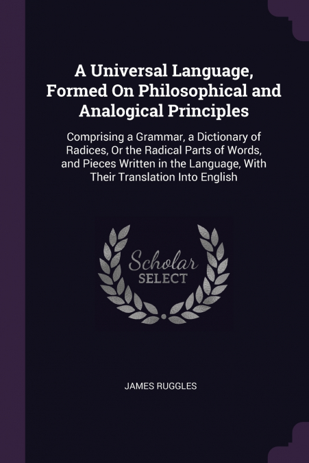 A Universal Language, Formed On Philosophical and Analogical Principles