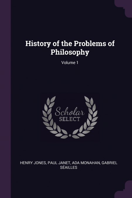 History of the Problems of Philosophy; Volume 1