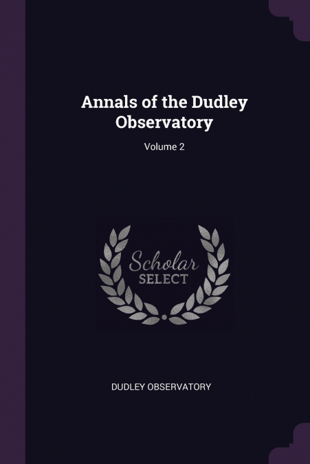 Annals of the Dudley Observatory; Volume 2