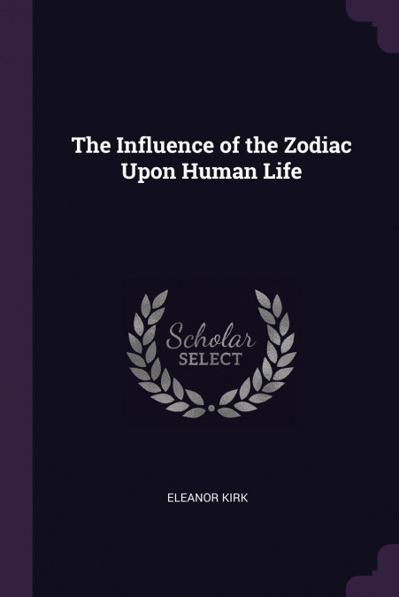 The Influence of the Zodiac Upon Human Life