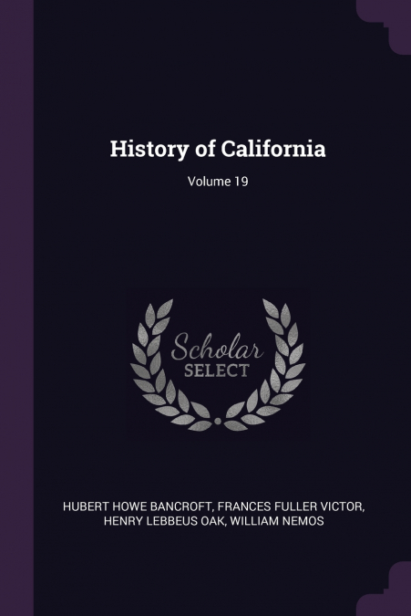 History of California; Volume 19
