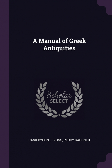 A Manual of Greek Antiquities