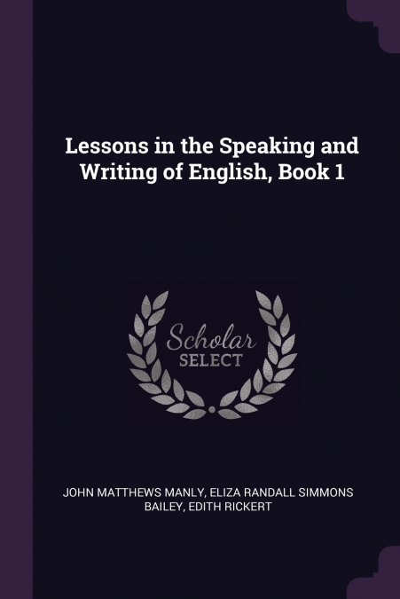 Lessons in the Speaking and Writing of English, Book 1