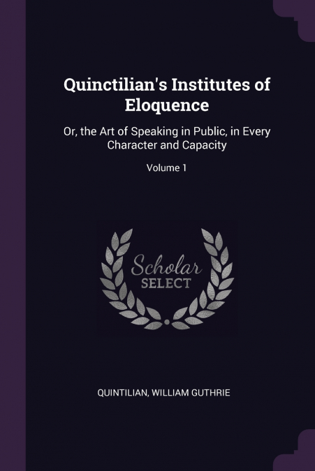 Quinctilian’s Institutes of Eloquence