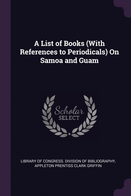 A List of Books (With References to Periodicals) On Samoa and Guam