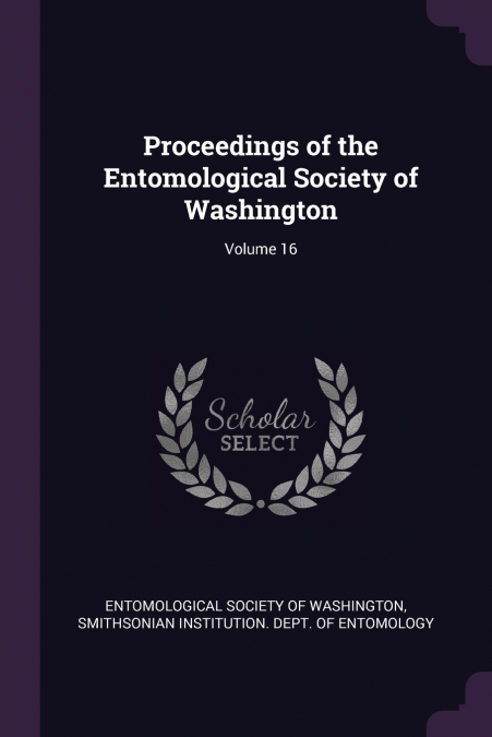 Proceedings of the Entomological Society of Washington; Volume 16