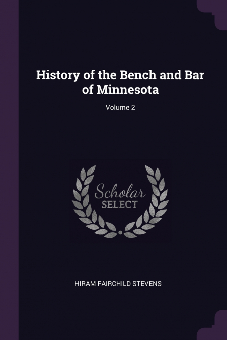 History of the Bench and Bar of Minnesota; Volume 2