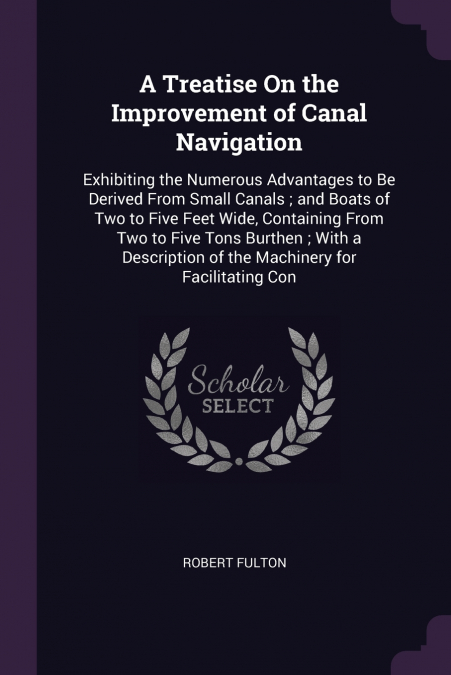 A Treatise On the Improvement of Canal Navigation
