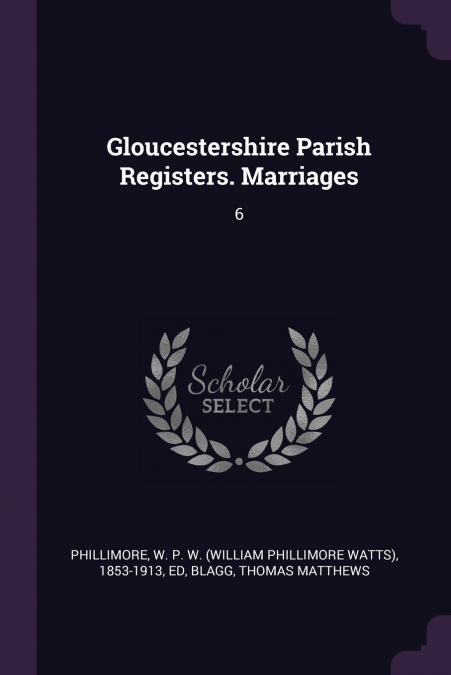 Gloucestershire Parish Registers. Marriages