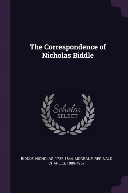 The Correspondence of Nicholas Biddle