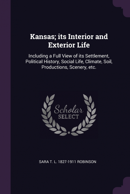 Kansas; its Interior and Exterior Life