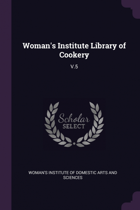 Woman’s Institute Library of Cookery