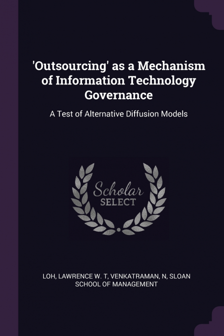 ’Outsourcing’ as a Mechanism of Information Technology Governance