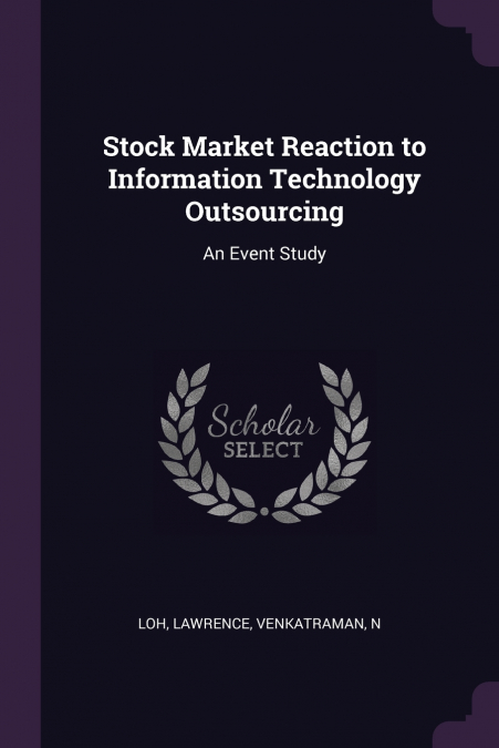 Stock Market Reaction to Information Technology Outsourcing