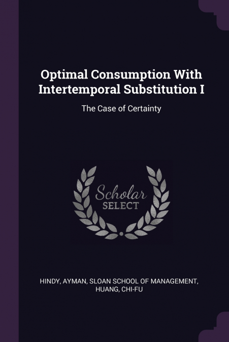 Optimal Consumption With Intertemporal Substitution I