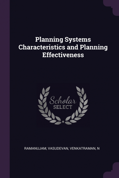 Planning Systems Characteristics and Planning Effectiveness